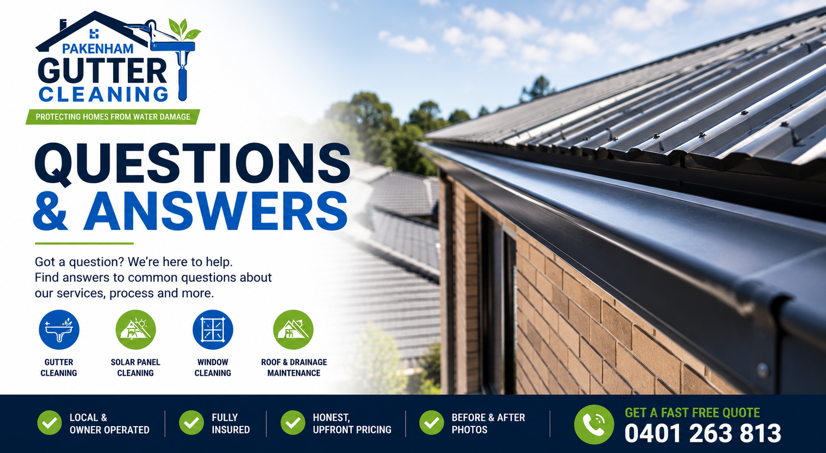 Frequently Asked Questions — Pakenham Gutter Cleaning